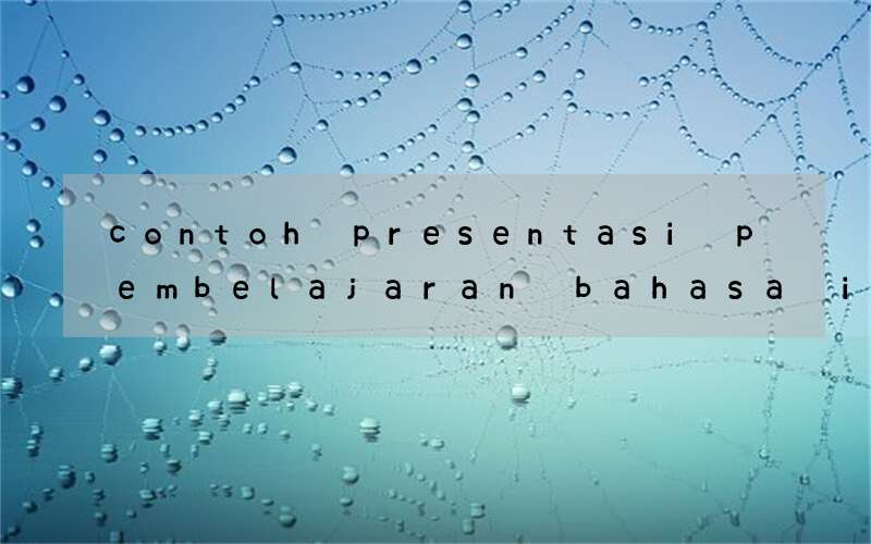 contoh presentasi pembelajaran bahasa inggris smp kelas 7